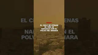 El cielo de #Atenas se tiñe de naranja con el polvo del Sahara