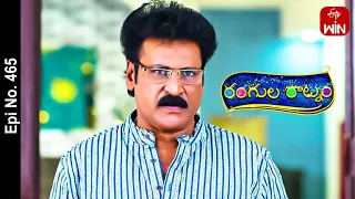 Rangula Ratnam | 12th May 2023 | Full Episode No 465 | ETV Telugu