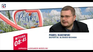 Izrael wymieni Netanjahu - Paweł Rakowski | Polska na dzień dobry 3/4