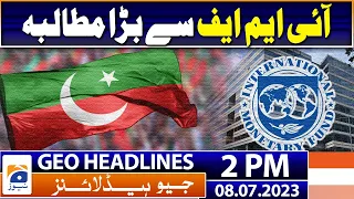 Geo News Headlines 2 PM | A big demand to IMF | 8th July 2023