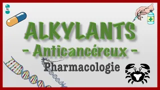 Les Alkylants  - Anticancéreux (partie 2)