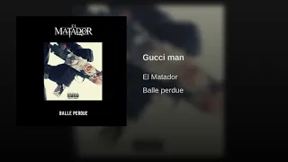 EL MATADOR -  Gucci man