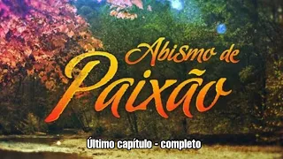 Abismo de paixão - capítulo 121 ÚLTIMO CAPÍTULO (11/02/2020)