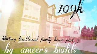 bloxburg traditional family home speed build (part 2 and final)(109k)