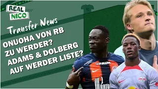 ONUOHA von RB zu Werder? / Dolberg & Adams auf Werder Liste!