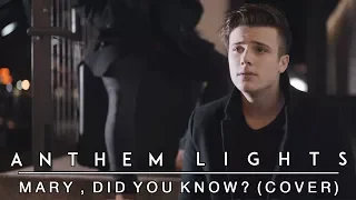Mary, Did You Know? | Anthem Lights Cover