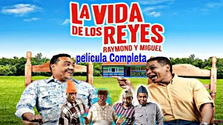 Reymón y Miguel Película completa la Vida de los Reyes en español