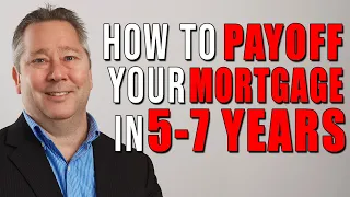 How to Pay off Your Mortgage in 5-7 Years (2023)