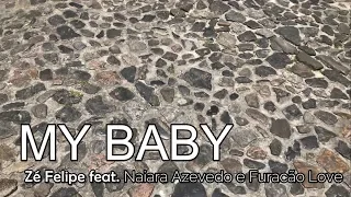 MY BABY - ZÉ FELIPE FEAT. NAIARA AZEVEDO E FURACÃO LOVE | SELF DANCE (COREOGRAFIA)