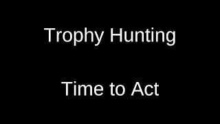 Trophy Hunting: Time to Act