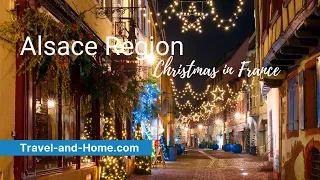 Christmas in France - The Alsace Region  (Places like Riquewihr, Eguisheim and Colmar)