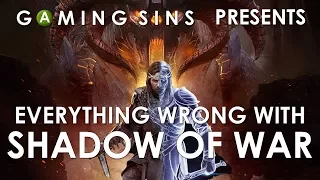 Everything Wrong With Shadow of War In 18 Minutes Or Less | GamingSins