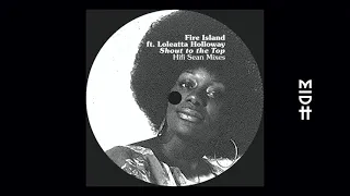 Fire Island Feat. Loleatta Holloway - Shout To The Top (Hifi Sean Mix) MIDH Premiere