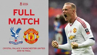 FULL MATCH | Late Drama At Wembley Stadium | Crystal Palace v Manchester Utd | Emirates FA Cup 2016
