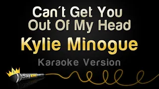 Kylie Minogue - Can't Get You Out Of My Head (Karaoke Version)