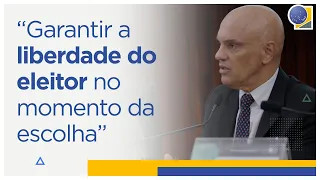 Alexandre de Moraes fala sobre a importância de garantir liberdade do eleitorado