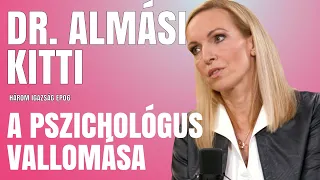 DR. ALMÁSI KITTI - A PSZICHOLÓGUS EMBERI OLDALA / Három Igazság / Palikék Világa by Manna