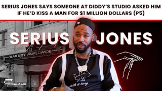 Serius Jones Says Someone At Diddy’s Studio Asked Him If He’d Kiss A Man For $1 Million Dollars (P5)