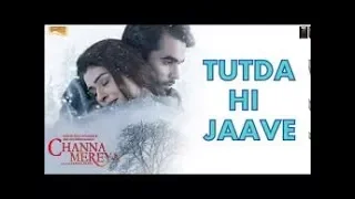 Tutda Hi Jaave  (Full Song) || Ninja || Channa Mereya || Punjabi Song 2017 || Lyrical ||  Mehar Club
