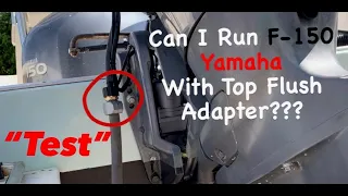 CAN I RUN YAMAHA F-150 WITH TOP FLUSH ADAPTER ????