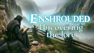 Uncovering The Lore Of Enshrouded