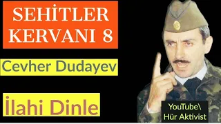 Şehitler kervanı 8 | Şehit Cevher Dudayev