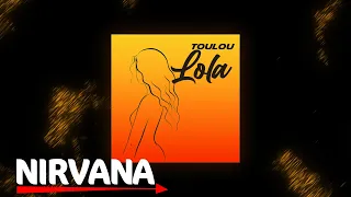 TOULOU - LOLA