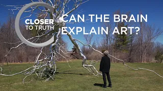 Can the Brain Explain Art? | Episode 2003 | Closer To Truth