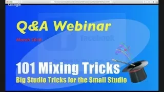 101 Mixing Tricks Q&A Webinar - March 2016