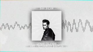 Dan Balan - Lendo Calendo (NRS x ReCharged Bootleg)