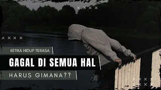 BUAT KAMU YANG MERASA GAGAL DALAM SEGALA HAL