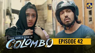 Once upon a time in COLOMBO ll Episode 42 || 12th March 2022