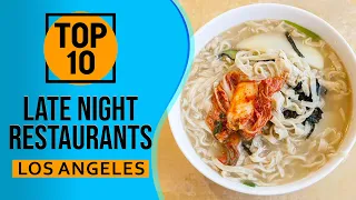 Top 10 Best Late Night Restaurants in Los Angeles, California