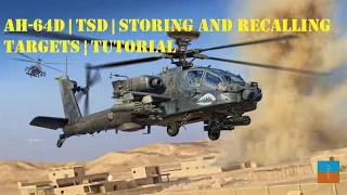 DCS World | AH-64D | TSD | Storing and Recalling Targets | Tutorial