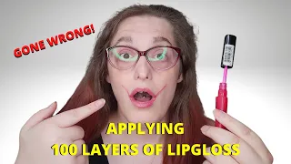 ASMR 100 Layers of Lipgloss ~Mouth Sounds, Lipgloss Sounds, Counting~ (GONE WRONG!)