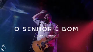 O Senhor é Bom | Fernandinho | Ao Vivo na CEIZS