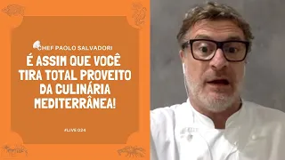 LIVE #024 - É ASSIM QUE VOCÊ TIRA TOTAL PROVEITO DA CULINÁRIA MEDITERRÂNEA!