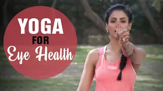 Yoga To Improve Vision & Eye Health | Fit Tak