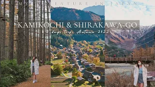 Kamikochi & Shirakawa-go, autumn 2022 🍂🍁.
