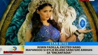 Robin Padilla, excited nang napanood si Kylie bilang Sang'gre Amihan sa 'Encandatia'