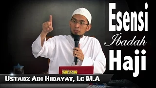 Ust. Adi Hidayat L,c MA | Esensi Ibadah Haji