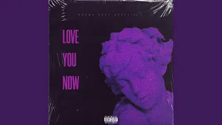 Love You Now (feat. 333zilla)