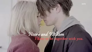 Noora and William|| I have to be together with you. [s01-s04]