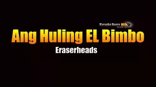 Ang Huling EL Bimbo - Eraserheads (KARAOKE)