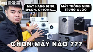 Máy chiếu thông minh Trung Quốc hay máy chiếu hãng lâu đời: Epson, Benq, Optoma, Panasonic, Sony