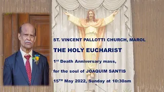 First Death Anniversary Mass for the soul of Joaquim Santis - 15th May at 10:30am