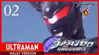 Ultraman Zero: The Chronicle Ep 02 Malay Version