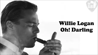 Willie Logan - Oh! Darling