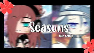 Seasons || Gacha club || Fake Collab || by: Rhele