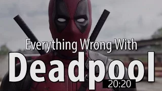 Everything Wrong With Deadpool In 16 Minutes Or Less